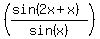 +++%28%28+sin%282x%2Bx%29+%29+++%2Fsin%28x%29+++%29