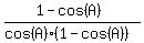 +++%281-cos%28A%29%29++%2F%28cos%28A%29%281-cos%28A%29%29%29+++