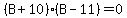 +++%28B%2B10%29%28B-11%29+=+0+