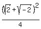 +++%28sqrt%282%29%2Bsqrt%28-2%29%29%5E2%2F4+