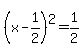 +++%28x+-+1%2F2%29%5E2++=+1%2F2+