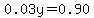 ++++0.03y=0.90