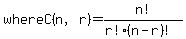 ++++where+C%28n%2Cr%29=n%21%2F%28r%21%28n-r%29%21%29