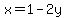 ++++x=1-2y