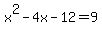 ++++x%5E2-4x-12+=+9