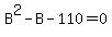 +++B%5E2+-+B+-+110+=+0+