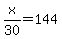 +++x%2F30+=+144+