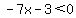 ++-7x+-3%3C+0