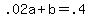 ++.02a+%2B+b++=+.4+