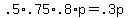 ++.5%2A.75%2A.8%2Ap+=+.3p+