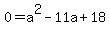 ++0=+a%5E2-+11a+%2B+18