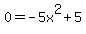 ++0+=+-5x%5E2+%2B+5+