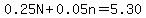 ++0.25N+%2B0.05n=+5.30+