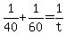 ++1%2F40+%2B+1%2F60+=+1%2Ft+