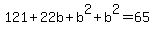 ++121+%2B+22b+%2B+b%5E2+%2B+b%5E2+=+65+