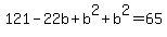 ++121+-+22b+%2B+b%5E2+%2B+b%5E2+=+65+