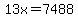 ++13x+=+7488+