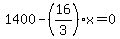 ++1400-%2816%2F3%29x++=+0+