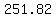 ++251.82+