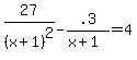 ++27%2F%28x%2B1%29%5E2++++-.3%2F%28x%2B1%29+=+4+++