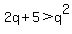 ++2q+%2B+5+%3Eq%5E2