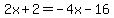 ++2x+%2B+2+=+-4x+-+16+