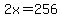 ++2x+=+256+