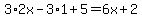 ++3%2A2x-3%2A1%2B5=6x%2B2