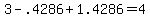 ++3+-+.4286+%2B+1.4286+=+4+