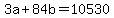 ++3a+%2B+84b+=+10530+