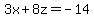 ++3x+%2B+8z+=+-14+