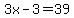 ++3x-3+=+39+