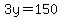 ++3y+=+150