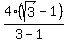 ++4%2A%28sqrt%283%29-1%29%2F%283-1%29%29++