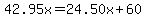 ++42.95x=24.50x%2B60