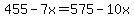 ++455-7x+=+575-10x+