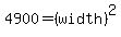 ++4900+=+%28width%29%5E2+