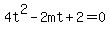 ++4t%5E2+-+2mt+%2B+2+=+0+