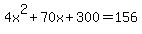 ++4x%5E2%2B+70+x%2B300+=156