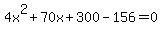 ++4x%5E2%2B+70x%2B300+-156=0