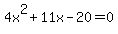 ++4x%5E2+%2B11x+-20=0+