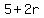 ++5+%2B+2r+