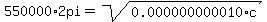 ++550000+%2A+2+pi=+sqrt+%28+0.000000000010+%2A+c+%29+