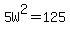 ++5W%5E2=125