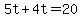 ++5t+%2B+4t+=+20+