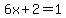 ++6x+%2B+2+=+1+