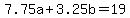++7.75a+%2B+3.25b++=+19+