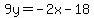 ++9y=-2x+-18