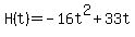++H%28t%29+=+-16t%5E2+%2B+33t+