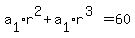 ++a%5B1%5Dr%5E2+%2B+a%5B1%5Dr%5E%283%29=+60+